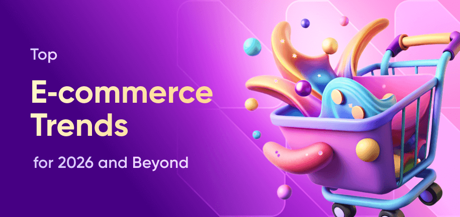 Top 7 E‑commerce Trends for 2026 and Beyond