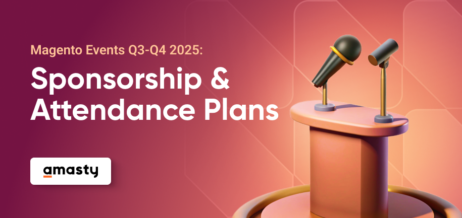 Amasty’s Plans for Sponsorship & Attendance of Upcoming Magento Events