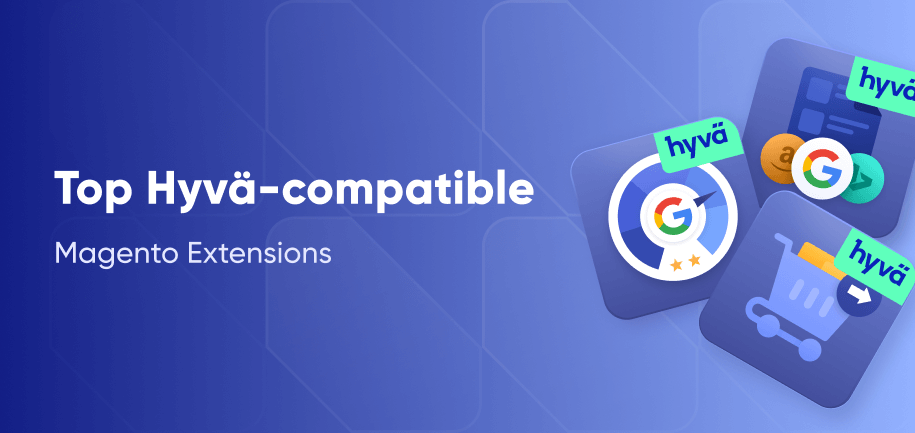 Top Hyvä-Compatible Magento Extensions 