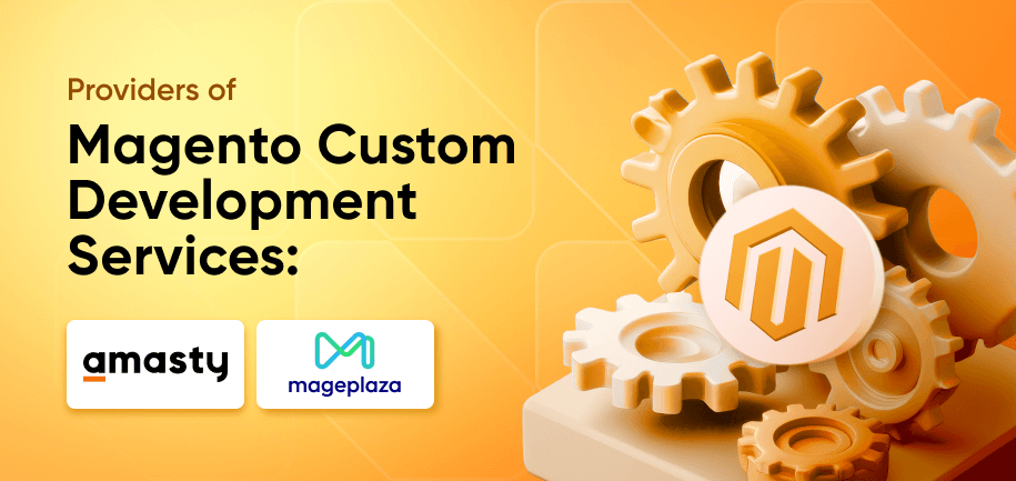 Amasty Magento Custom Development Services vs. Mageplaza Magento Custom Development Services
