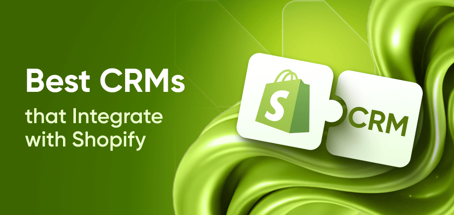 Best Shopify CRM Software and Integrations